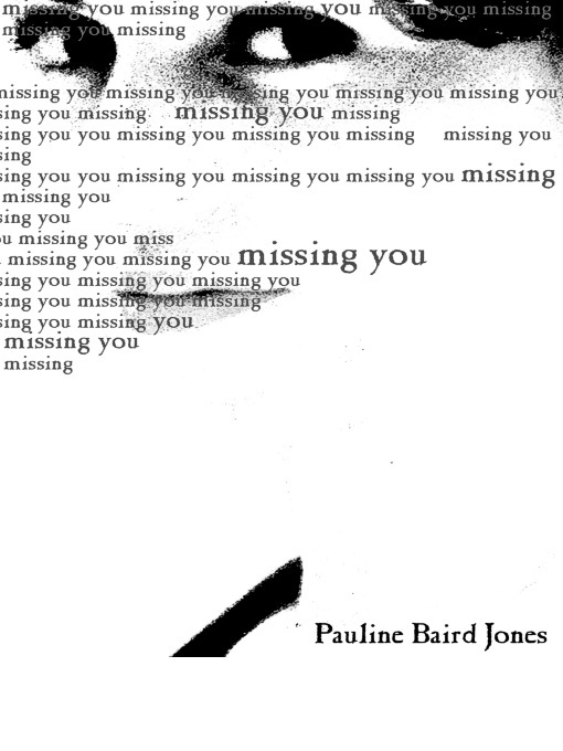 Title details for Missing You by Pauline Baird Jones - Available